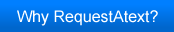 Why RequestAtext?